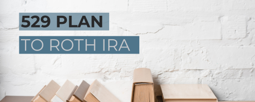 529 Plan to Roth IRA