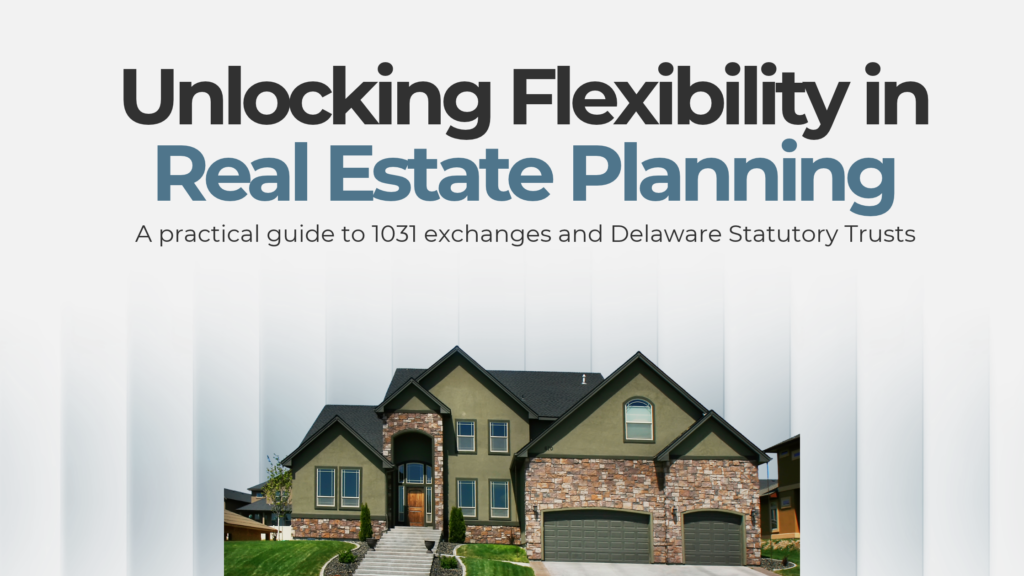 Blog Image for Unlocking Flexibility in Real Estate Planning
